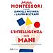 Maria Montessori - L'intelligenza Delle Mani. La Crescita Del Bambino Attraverso I Sensi E Il Movimento - Foto miniatura 1