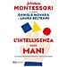 Maria Montessori - L'intelligenza Delle Mani. La Crescita Del Bambino Attraverso I Sensi E Il Movimento - Foto miniatura 2