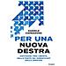 Daniele Capezzone - Per Una Nuova Destra. Antitasse, Pro Libertà, Dalla Parte Dei Dimenticati Dalla Sinistra - Foto miniatura 1