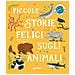Leisa Stewart-Sharpe - Piccole storie felici sugli animali. Ediz. a colori - Foto miniatura 1