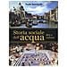 Paolo Sorcinelli - Storia sociale dell'acqua. Riti e culture - Foto miniatura 2
