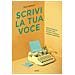 Tina Venturi - Scrivi La Tua Voce. Corso Di Lettura Ad Voce, Scrittura Creativa E Public Speaking - Foto miniatura 1