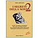 Norma Carpignano - I segreti della nonna 2. Altri 700 rimedi e suggerimenti per la casa, al lavoro, in viaggio per la cura del corpo e molto altro ancora tramandati di generazione... - Foto miniatura 2