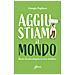 Giorgia Pagliuca - Aggiustiamo Il Mondo. Diario Di Un'ecologista In Crisi Climatica - Foto miniatura 1