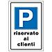 Targa Segnaletica Parcheggio Riservato Ai Clienti Pp Cm 20x30 X 10 Pz - Foto miniatura 1