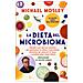 Michael Mosley - La dieta del microbioma. Prenditi cura del tuo intestino per potenziare le difese immunitarie, eliminare gli attacchi di fame e perdere peso senza fatica - Foto miniatura 1