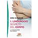 Anna Guglielmi - Il linguaggio segreto del corpo. La comunicazione non verbale - Foto miniatura 1