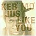 Keb' Mo' - Just Like You - Foto miniatura 1
