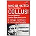 Nino Di Matteo - Collusi. Perché politici, uomini delle istituzioni e manager continuano a trattare con la mafia - Foto miniatura 1