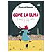 Maurizio Giannini - Come La Luna. La Ragazza Che Voleva Mostrare Il Suo Sorriso - Foto miniatura 1