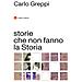 Carlo Greppi - Storie che non fanno la Storia - Foto miniatura 1