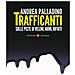 Andrea Palladino - Trafficanti. Sulle piste di veleni, armi, rifiuti - Foto miniatura 2