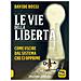 Davide Rossi - Le Vie Della Libertà. Come Uscire Dal Sistema Che Ci Opprime - Foto miniatura 1