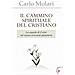 Carlo Molari - Il Cammino Spirituale Del Cristiano. La Sequela Di Cristo Nel Nuovo Orizzonte Planetario - Foto miniatura 2