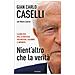 Gian Carlo Caselli - Nient'altro che la verità. La mia vita per la giustizia, fra misteri, calunnie e impunità - Foto miniatura 1
