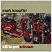 Cd Knopfler Mark - Kill To Get Crimson - Foto miniatura 1