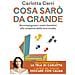 Carlotta Cerri - Cosa Sarò Da Grande. Accompagnare I Nostri Bambini Alla Scoperta Della Loro Strada - Foto miniatura 1