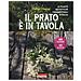 Dafne Chanaz - Il Prato È In Tavola. Le Piante Selvatiche Commestibili D'italia. Ediz. Illustrata - Foto miniatura 1