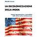 Mariella Lorusso - La Decolonizzazione Della Moda. Lingua, Appropriazione E Sostenibilità Nelle Culture Native Nordamericane - Foto miniatura 1