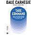 Dale Carnegie - Take command. Trova la tua forza interiore, stabilisci relazioni durature e vivi come vuoi tu - Foto miniatura 1