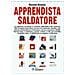 Massimo Cassano - Apprendista Saldatore. La Saldatura: Ad Attrito O A Frizione, Mig Mag A Filo Continuo, Tig (tungsten Inert Gas), Ad Arco Con Elettrodo Rivestito. . . - Foto miniatura 1