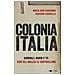 Giovanni Fasanella - Colonia Italia. Giornali, radio e tv: così gli Inglesi ci controllano. Le prove nei documenti top secret di Londra - Foto miniatura 1