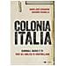 Giovanni Fasanella - Colonia Italia. Giornali, radio e tv: così gli Inglesi ci controllano. Le prove nei documenti top secret di Londra - Foto miniatura 3