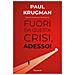 Paul R. Krugman - Fuori Da Questa Crisi, Adesso! - Foto miniatura 1