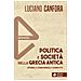 Luciano Canfora - Politica e società nella Grecia antica. Nuova ediz. - Foto miniatura 1