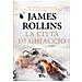 James Rollins - La Città Di Ghiaccio - Foto miniatura 2