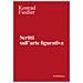 Konrad Fiedler - Scritti Sull'arte Figurativa. Nuova Ediz. - Foto miniatura 1