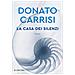 Donato Carrisi - La casa dei silenzi - Foto miniatura 1