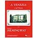 Rosella Mamoli Zorzi - A Venezia e nel Veneto con Ernest Hemingway. Ediz. illustrata - Foto miniatura 3