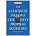 Sara Pupillo - 111 luoghi di Padova che devi proprio scoprire - Foto miniatura 1