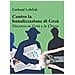 Gerhard Lohfink - Contro La Banalizzazione Di Gesù. Discorso Su Gesù E La Chiesa - Foto miniatura 1
