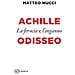 Matteo Nucci - Achille E Odisseo. La Ferocia E L'inganno - Foto miniatura 1