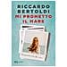 Riccardo Bertoldi - Mi Prometto Il Mare - Foto miniatura 1