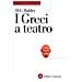 Harold C. Baldry - I greci a teatro. Spettacolo e forme della tragedia - Foto miniatura 1