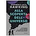 Stephen Hawking - Alla scoperta dell'Universo. Tutto quello che hai bisogno di sapere per viaggiare nel tempo e nello spazio - Foto miniatura 1