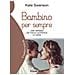 Kate Swenson - Bambino Per Sempre. Una Madre Tra Autismo E Conquista Della Gioia - Foto miniatura 1