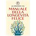 Franco Berrino - La grande via. Manuale della longevità felice - Foto miniatura 1