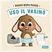 Giulia Pesavento - Uso Il Vasino. Passo Dopo Passo. Board Books. Ediz. A Colori - Foto miniatura 1