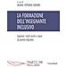 Maria Vittoria Isidori - La formazione dell'insegnante inclusivo. Superare i rischi vecchi e nuovi di povertà educativa - Foto miniatura 1