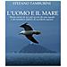 Stefano Tamburini - L'uomo e il mare. Storia di un sub ucciso da uno squalo e dei tentativi falliti di ucciderlo ancora - Foto miniatura 1