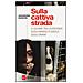 Annamaria Manzoni - Sulla cattiva strada. Il legame tra la violenza sugli animali e quella sugli umani - Foto miniatura 1