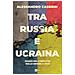 Alessandro Cassieri - Tra Russia E Ucraina. Diario Del Conflitto Dalle Origini A Oggi - Foto miniatura 2
