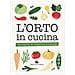 L'orto In Cucina. 760 Piatti Di Verdure E Legumi - Foto miniatura 1