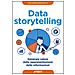 Cole Nussbaumer-Knaflic - Data storytelling. Generare valore dalla rappresentazione delle informazioni - Foto miniatura 1