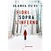 Ilaria Tuti - Fiori Sopra L'inferno. Nuova Ediz. - Foto miniatura 1