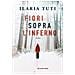Ilaria Tuti - Fiori Sopra L'inferno. Nuova Ediz. - Foto miniatura 2